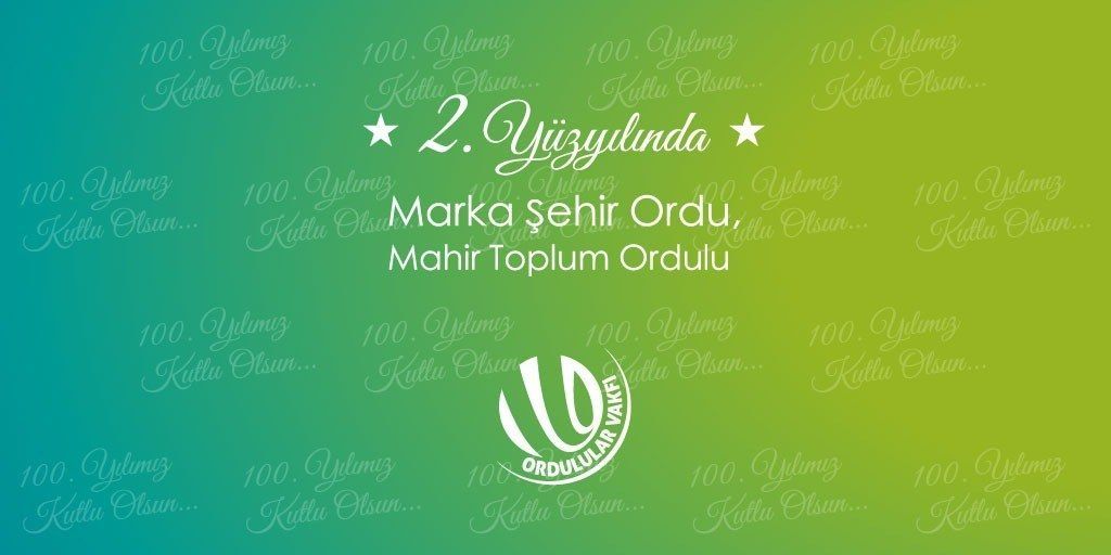 Vakfımızın Ordulular için 100. yıl etkinlikleri